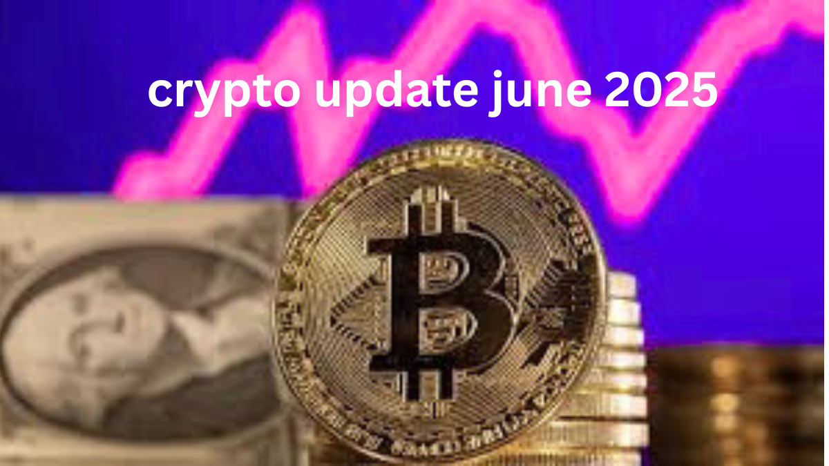 Crypto Update June 2025